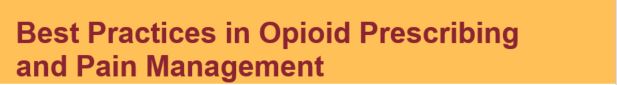 Best Practices in Opioid Prescribing and Pain Management Banner